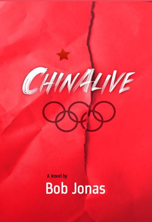 Cover of the book ChinAlive by Bob Jonas, Vagabond Librarian Publishing