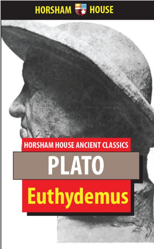Cover of the book Euthydemus by Plato, Benjamin Jowett (Translator), The Horsham House Press