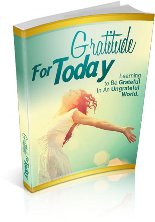 Cover of the book Gratitude For Today by Jack White, Writermore Publishing