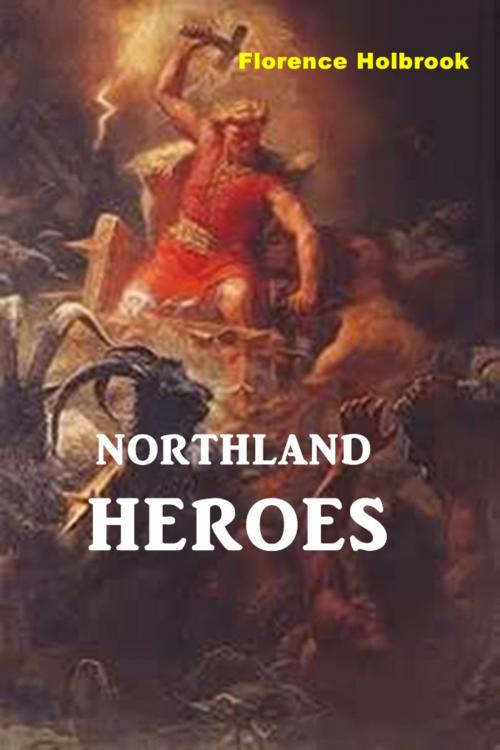 Cover of the book Northland Heroes by Florence Holbrook, Classic Young Readers