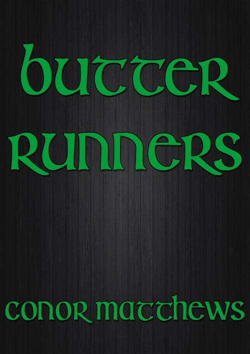 Cover of the book Butter Runners by Conor Matthews, Conor Matthews