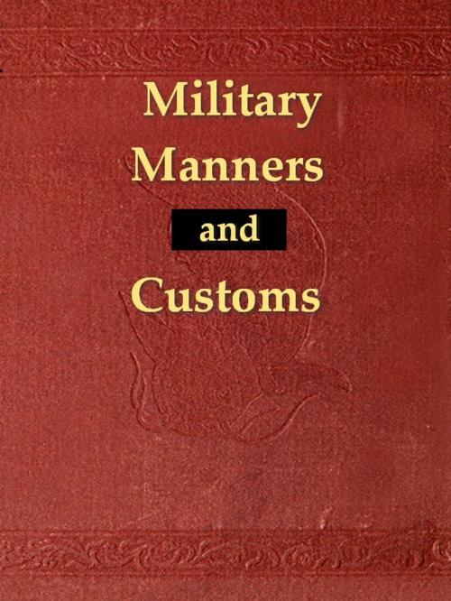 Cover of the book Military Manners and Customs by James Anson Farrer, VolumesOfValue