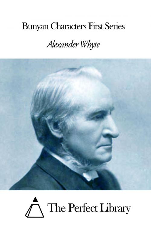 Cover of the book Bunyan Characters First Series by Alexander Whyte, The Perfect Library