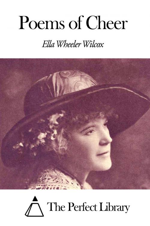 Cover of the book Poems of Cheer by Ella Wheeler Wilcox, The Perfect Library