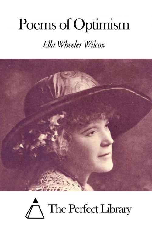 Cover of the book Poems of Optimism by Ella Wheeler Wilcox, The Perfect Library