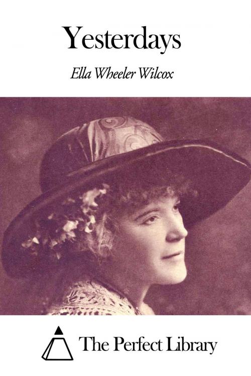 Cover of the book Yesterdays by Ella Wheeler Wilcox, The Perfect Library