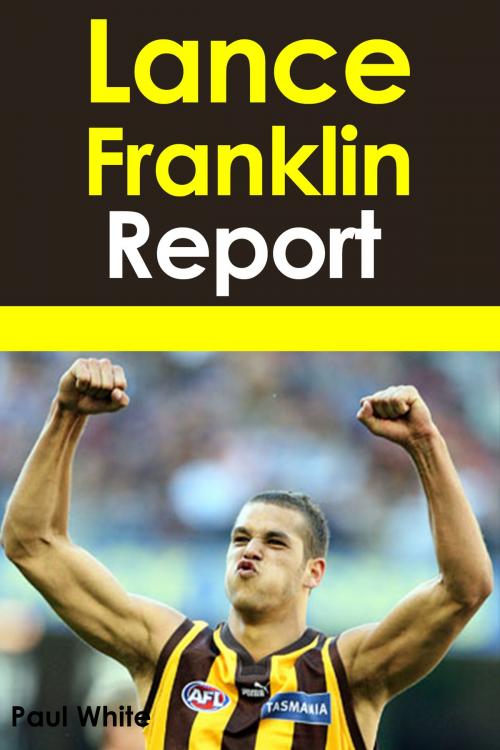 Cover of the book Lance Franklin Report by Paul White, Paul White