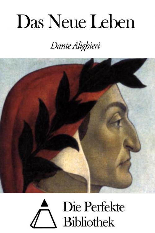 Cover of the book Das Neue Leben by Dante Alighieri, Die Perfekte Bibliothek