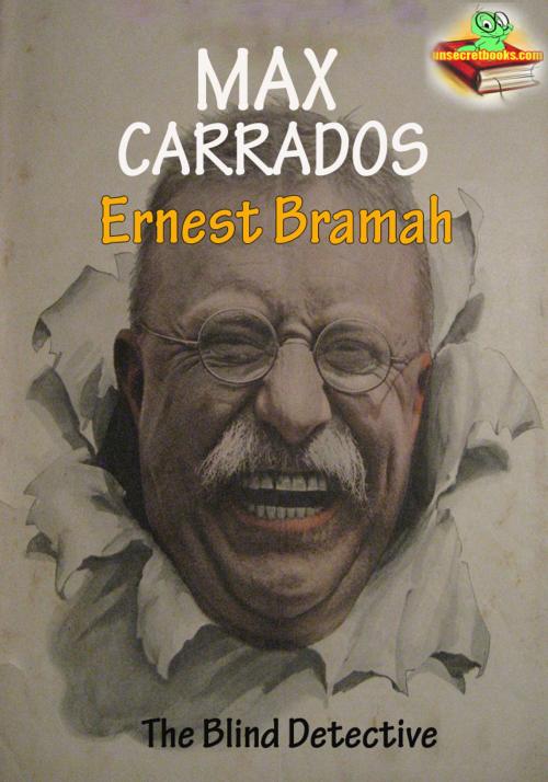 Cover of the book Max Carrados : The Blind Detective Story by Ernest Bramah, Unsecretbooks.com