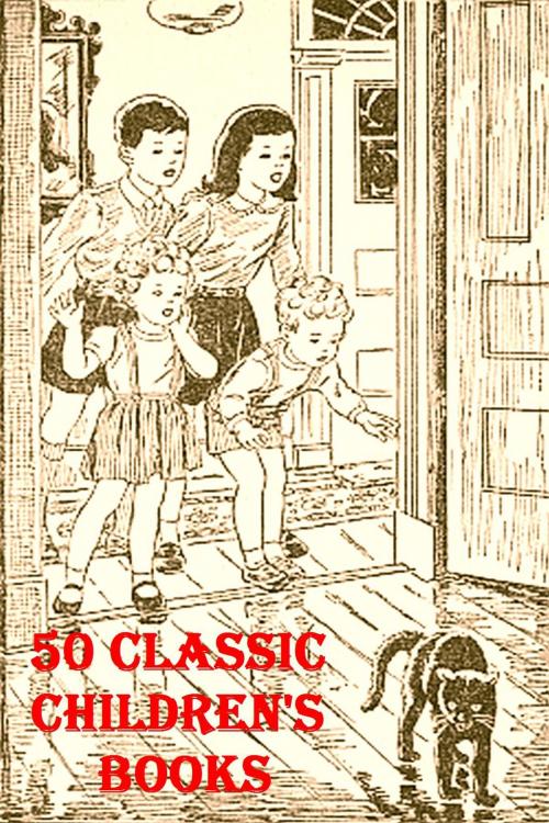Cover of the book 50 Classic Children's Books by Nathaniel Hawthorne, Robert Louis Stevenson, Lewis Carroll, Liongate Press