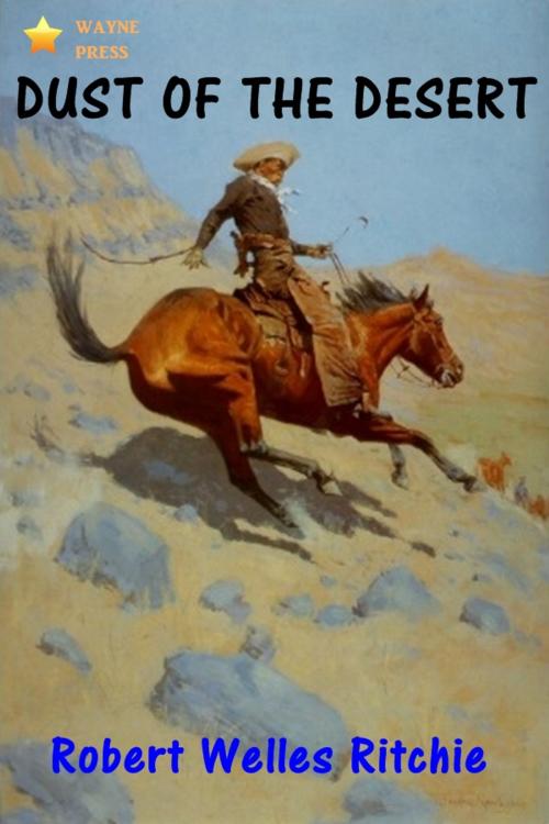 Cover of the book Dust of the Desert by Robert Welles Ritchie, Classic Westerns
