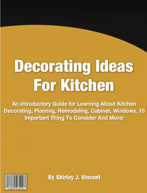 Cover of the book Decorating Ideas For Kitchen by Shirley J. Vincent, Clinton Gilkie