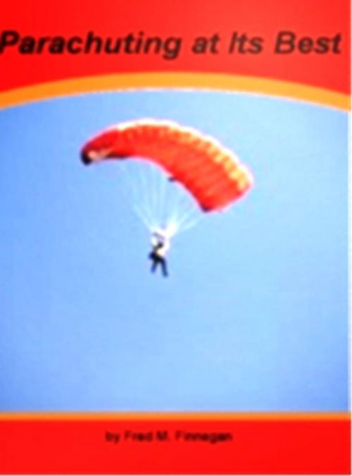 Cover of the book Parachuting at Its Best by Fred M. Finnegan, Clinton Gilkie