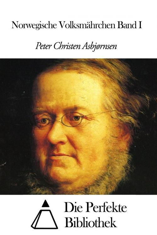 Cover of the book Norwegische Volksmährchen Band I by Peter Christen Asbjørnsen, Die Perfekte Bibliothek