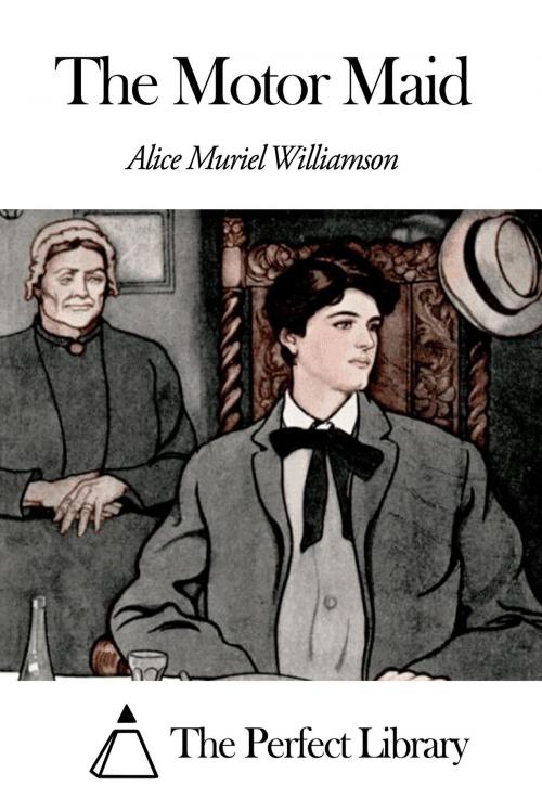 Cover of the book The Motor Maid by Alice Muriel Williamson, The Perfect Library