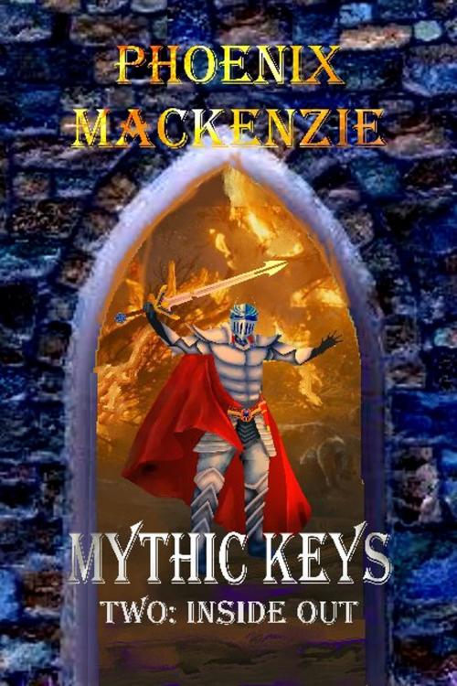 Cover of the book Mythic Keys: Inside Out by Phoenix MacKenzie, Phoenix MacKenzie