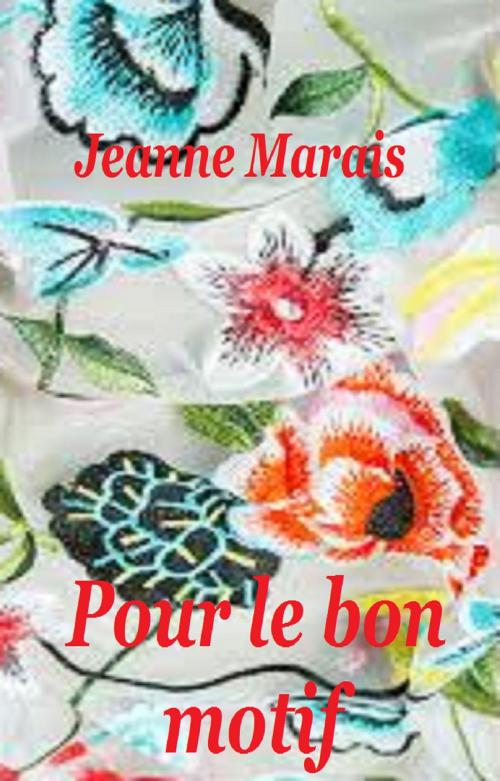 Cover of the book Pour le bon motif by JEANNE MARAIS, GILBERT TEROL