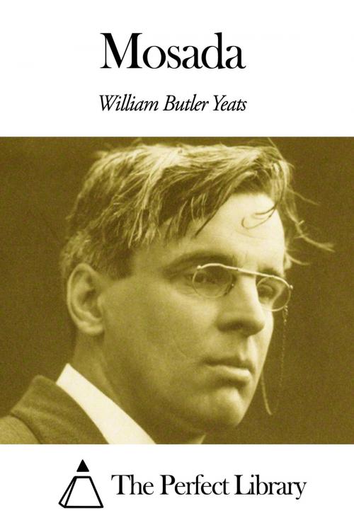 Cover of the book Mosada by William Butler Yeats, The Perfect Library