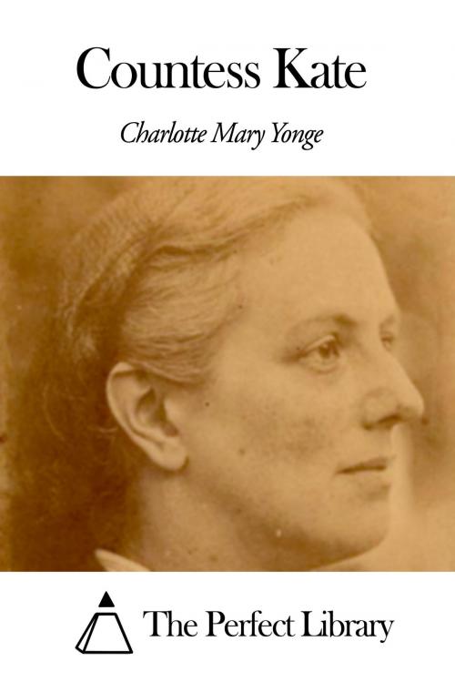 Cover of the book Countess Kate by Charlotte Mary Yonge, The Perfect Library