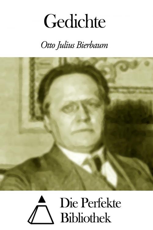 Cover of the book Gedichten by Otto Julius Bierbaum, Die Perfekte Bibliothek