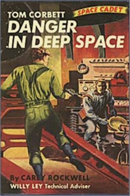 Cover of the book Danger in Deep Space by Carey Rockwell, Classic Science Fiction