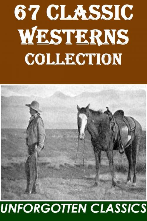 Cover of the book 67 Classic Westerns collection by Zane Grey, Max Brand, Andy Adams, Liongate Press