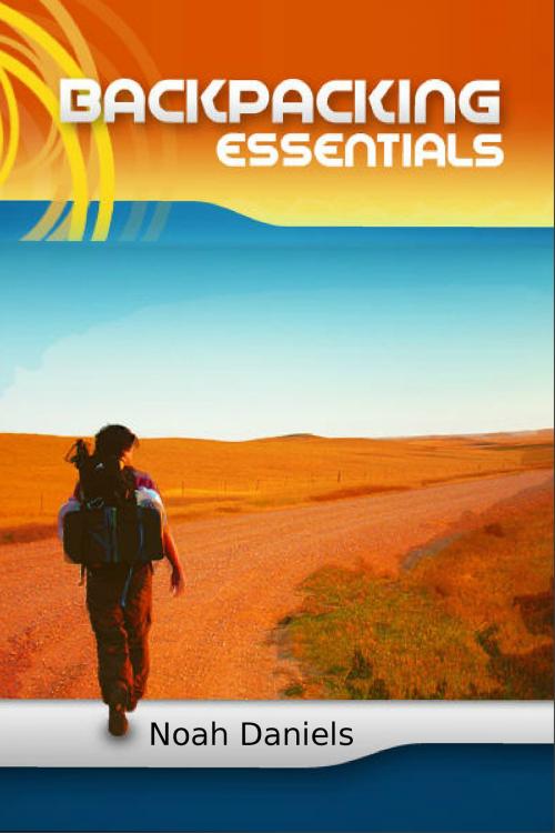 Cover of the book Backpacking Essentials by Noah Daniels, wolfmedia2000