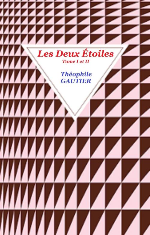 Cover of the book Les Deux Étoiles by THÉOPHILE GAUTIER, GILBERT TEROL