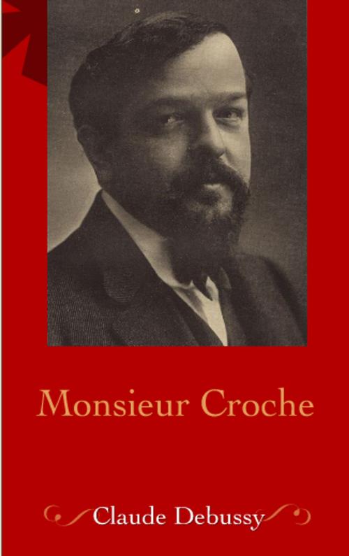 Cover of the book mr croche by claude debussy, claude