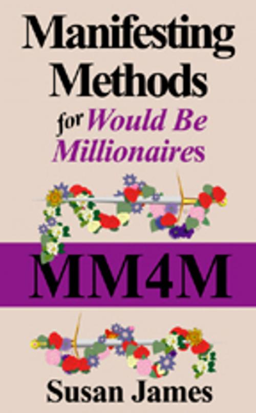 Cover of the book Manifesting Methods for Would Be Millionaires by Susan James, Vast Five