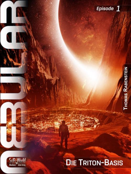 Cover of the book NEBULAR 1 - Die Triton-Basis by Thomas Rabenstein, SciFi-World Medien eBook Verlag