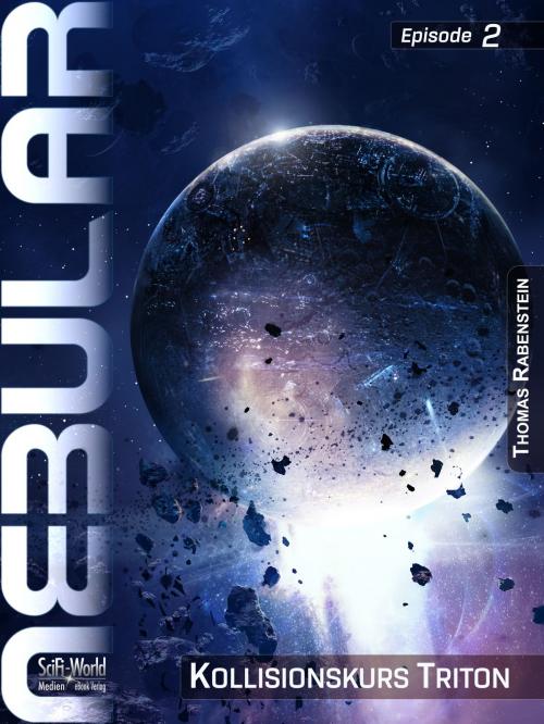 Cover of the book NEBULAR 2 - Kollisionskurs Triton by Thomas Rabenstein, SciFi-World Medien eBook Verlag