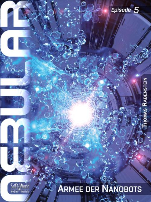 Cover of the book NEBULAR 5 - Armee der Nanobots by Thomas Rabenstein, SciFi-World Medien eBook Verlag