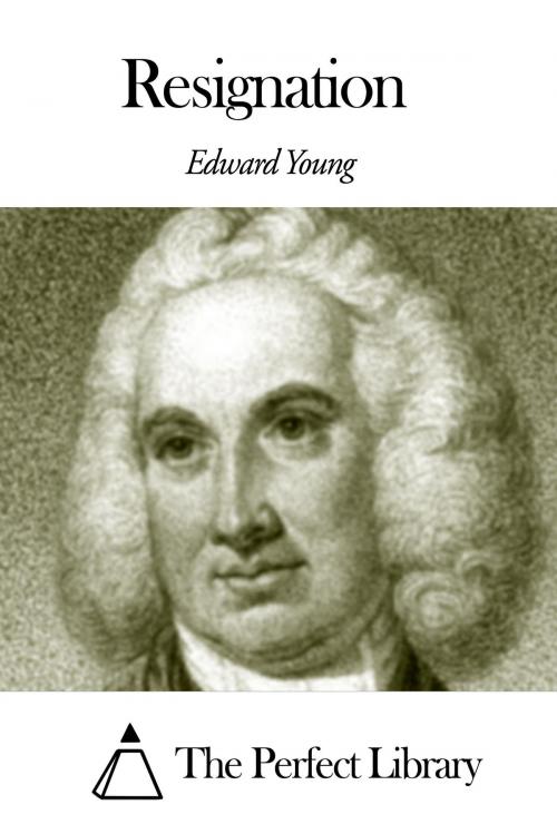 Cover of the book Resignation by Edward Young, The Perfect Library