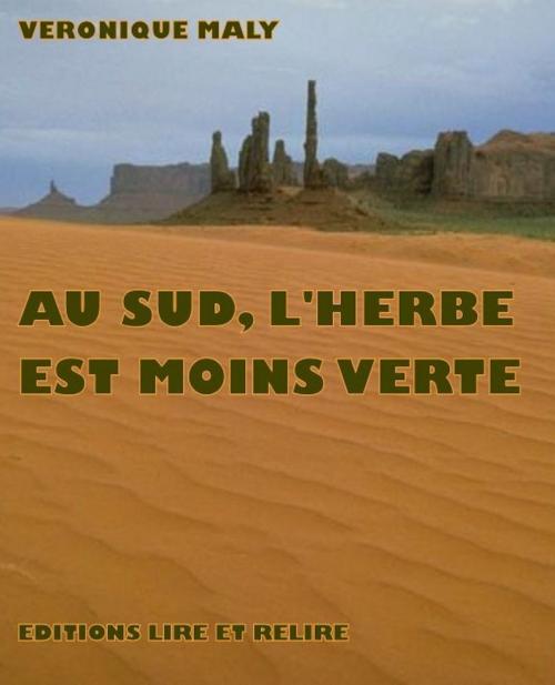 Cover of the book Au Sud, l'Herbe est moins verte by Véronique Maly, Lire et Relire