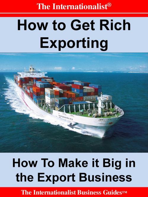 Cover of the book How to Get Rich Exporting by Patrick W. Nee, The Internationalist