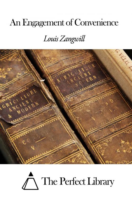 Cover of the book An Engagement of Convenience by Louis Zangwill, The Perfect Library