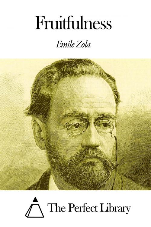Cover of the book Fruitfulness by Émile Zola, The Perfect Library