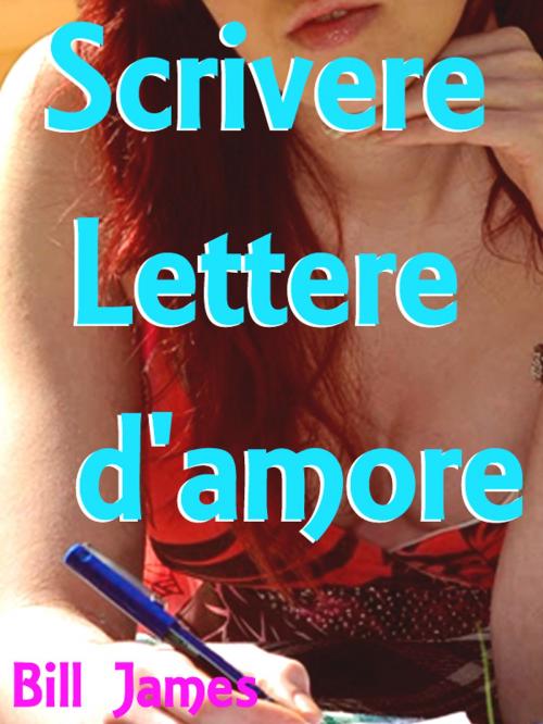 Cover of the book Scrivere Lettere d'amore by Bill James, mahesh dutt sharma