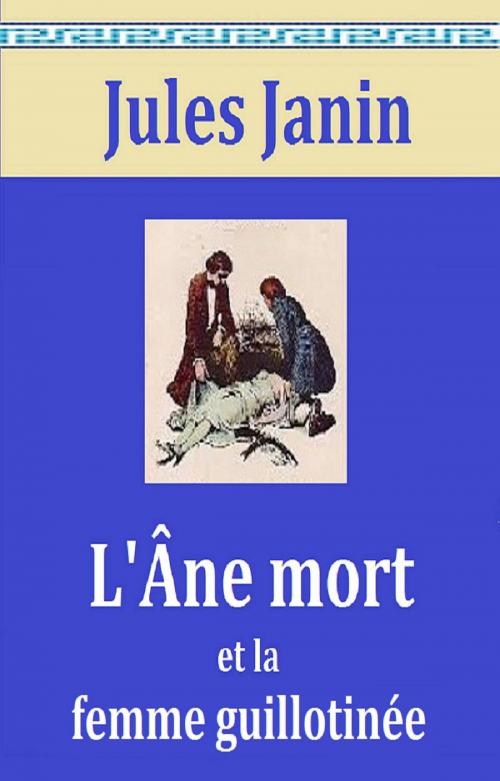 Cover of the book L’Âne mort et la femme guillotinée by JULES JANIN, GILBERT TEROL