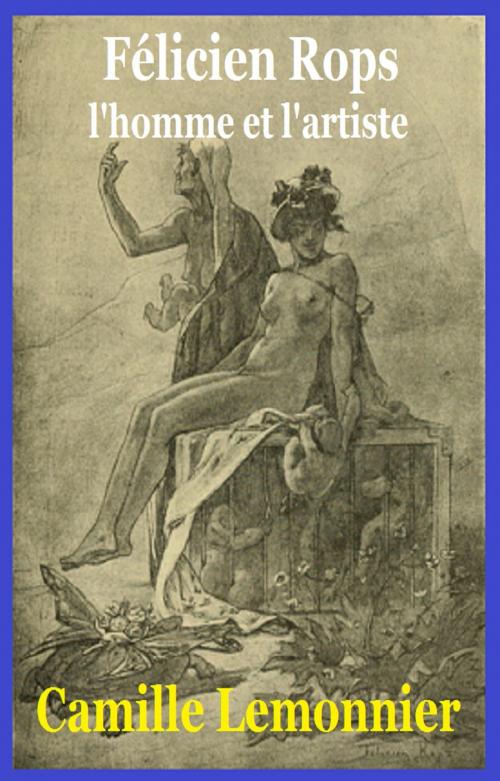 Cover of the book Félicien Rops by CAMILLE LEMONNIER, GILBERT TEROL