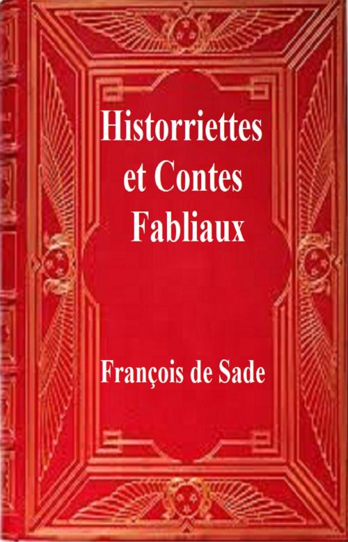 Cover of the book Historiettes, Contes et Fabliaux by DONATIEN ALPHONSE FRANÇOIS DE SADE, GILBERT TEROL