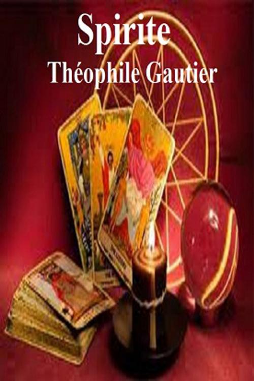 Cover of the book Spirite by Théophile Gautier, GILBERT TEROL