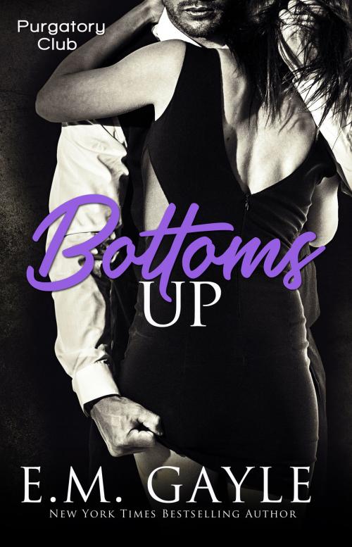 Cover of the book Bottoms Up by E.M. Gayle, Eliza Gayle, Gypsy Ink Books