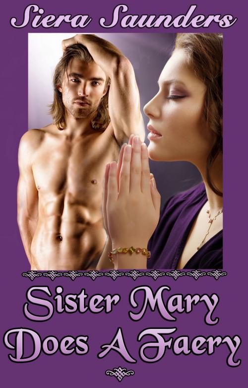 Cover of the book Sister Mary Does A Faery by Siera Saunders, JSC Publishing