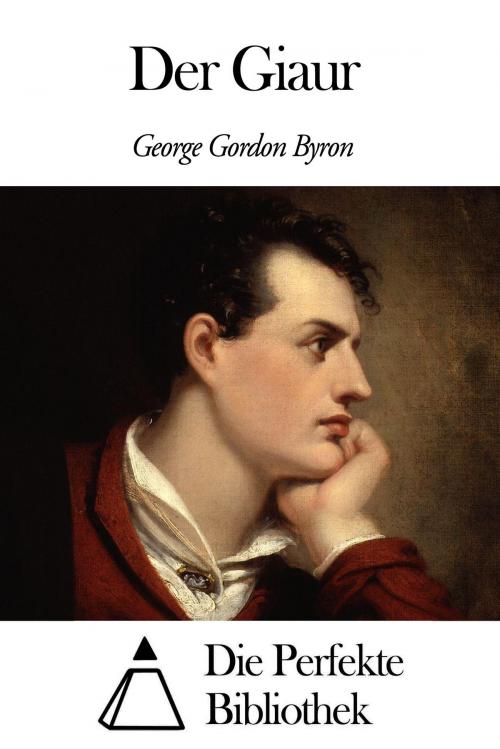 Cover of the book Der Giaur by George Gordon Byron, Die Perfekte Bibliothek