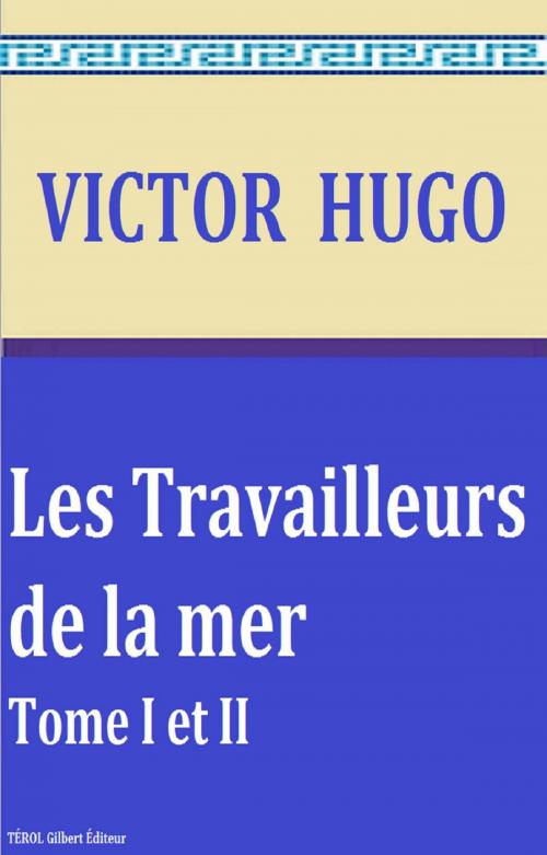 Cover of the book Les Travailleurs de la mer by Victor Hugo, GILBERT TEROL