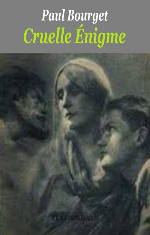 Cover of the book Cruelle Énigme by Paul Bourget, GILBERT TEROL