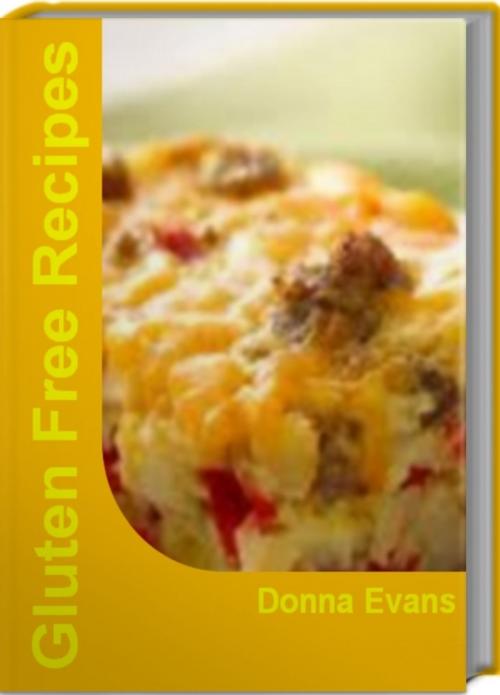 Cover of the book Gluten Free Recipes by Donna Evans, Tru Divine Publishing