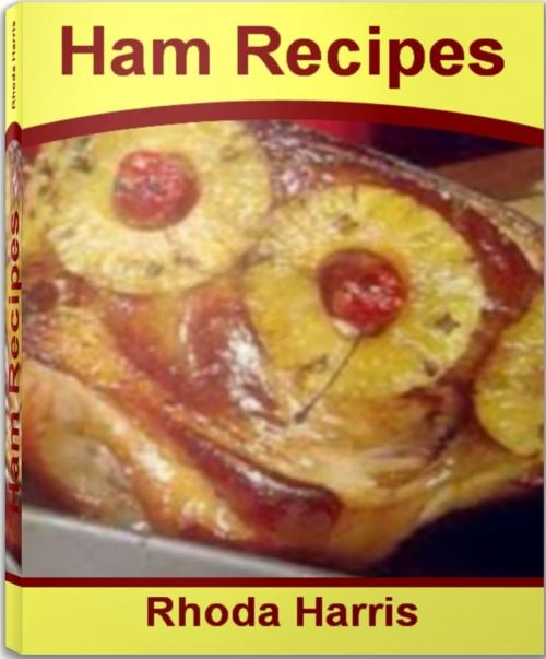 Cover of the book Ham Recipes by Rhoda Harris, Tru Divine Publishing